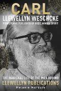 Carl Llewellyn Weschcke Pioneer & Publisher of Body Mind & Spirit