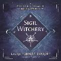 Sigil Witchery A Witchs Guide to Crafting Magick Symbols