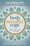 Body Mindful Yoga Create a Powerful & Affirming Relationship with Your Body