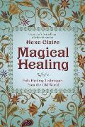 Magical Healing Folk Healing Techniques from the Old World