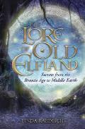 Lore of Old Elfland Secrets from the Bronze Age to Middle Earth