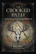 Crooked Path An Introduction to Traditional Witchcraft