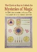 Clavis or Key to Unlock the Mysteries of Magic