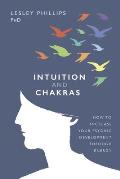 Intuition & Chakras How to Increase Your Psychic Development Through Energy