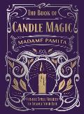The Book of Candle Magic Candle Spell Secrets to Change Your Life