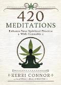 420 Meditations: Enhance Your Spiritual Practice with Cannabis