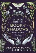Eclectic Witchs Book of Shadows Witchy Wisdom at Your Fingertips