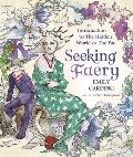 Seeking Faery An Introduction to the Hidden World of the Fae