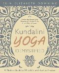 Kundalini Yoga Demystified A Modern Guide to What It Is & How to Practice