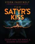 Satyrs Kiss Queer Men Sex Magic & Modern Witchcraft
