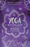 Yoga Mythology 64 Asana & Their Stories
