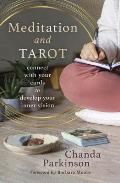 Meditation and Tarot: Connect with the Cards to Develop Your Inner Vision