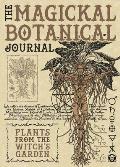 Magickal Botanical Journal Plants from the Witchs Garden