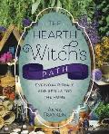 The Hearth Witch's Path: Everyday Rituals and Spells for the Home