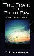 The Train of the Fifth Era: A Quest for a More Spiritual Life