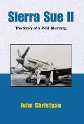 Sierra Sue II: The Story of a P-51 Mustang