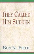 They Called Him Sudden