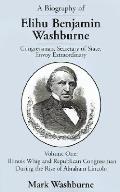 Biography Of Elihu Benjamin Washburne