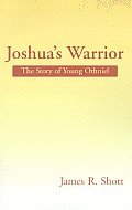Joshua's Warrior: The Story of Young Othniel