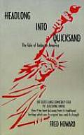 Headlong Into Quicksand: The Tale of Today in America, the Oldest Large Democracy Ever, Yet a Decaying Empire