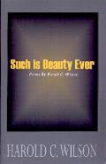 Such is Beauty Ever: Poems