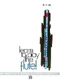 Learn to Play the Flute Book 1 A Carefully Graded Method That Develops Well Rounded Musicianship