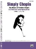 Simply Chopin: The Music of Frederic Chopin: 25 of His Piano Masterpieces (Easy Piano)