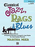 Classical Jazz Rags & Blues, Bk 2: 9 Classical Melodies Arranged in Jazz Styles for Intermediate Pianists