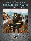 Exploring Piano Classics Technique Book 1 A Masterwork Method for the Developing Pianist