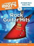 The Complete Idiot's Guide to Playing Rock Guitar: 25 Great Rock Guitar Hits -- You Can Play Your Favorite Songs!, Book & 2 Enhanced CDs [With 2 CDs]