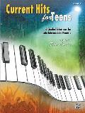 Current Hits for Teens Book 3 6 Graded Selections for Late Intermediate Pianists