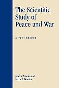 Scientific Study of Peace & War A Text Reader