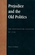 Prejudice and the Old Politics: The Presidential Election of 1928