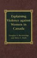 Explaining Violence Against Women in Canada