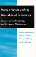 Human Nature and the Discipline of Economics: Personalist Anthropology and Economic Methodology