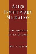 After Involuntary Migration: The Political Economy of Refugee Encampments