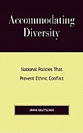 Accommodating Diversity: National Policies That Prevent Ethnic Conflict