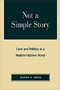 Not a Simple Story: Love and Politics in a Modern Hebrew Novel