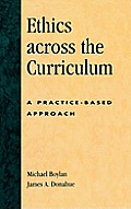 Ethics across the Curriculum: A Practice-Based Approach