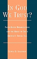 In God We Trust?: Faith-Based Organizations and the Quest to Solve America's Social Ills