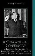 A Compassionate Conservative: A Political Biography of Joseph W. Martin, Jr., Speaker of the U.S. House of Representatives