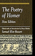 The Poetry of Homer: Edited with an Introduction by Bruce Heiden