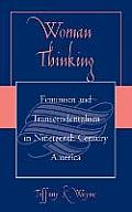 Woman Thinking: Feminism and Transcendentalism in Nineteenth-Century America
