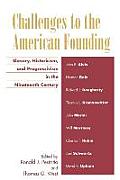 Challenges to the American Founding: Slavery, Historicism, and Progressivism in the Nineteenth Century
