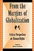 From the Margins of Globalization: Critical Perspectives on Human Rights