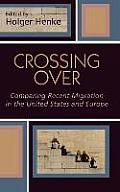 Crossing Over: Comparing Recent Migration in the United States and Europe