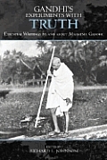 Gandhi's Experiments with Truth: Essential Writings by and about Mahatma Gandhi