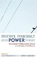 Michel Foucault and Power Today: International Multidisciplinary Studies in the History of the Present