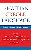 The Haitian Creole Language: History, Structure, Use, and Education