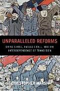 Unparalleled Reforms: China's Rise, Russia's Fall, and the Interdependence of Transition
